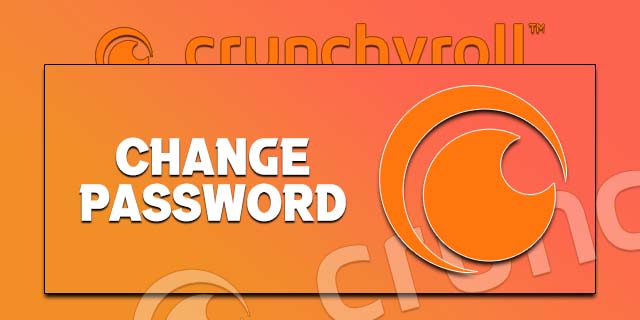 วิธีเปลี่ยนรหัสผ่านของคุณใน Crunchyroll - All Things Windows